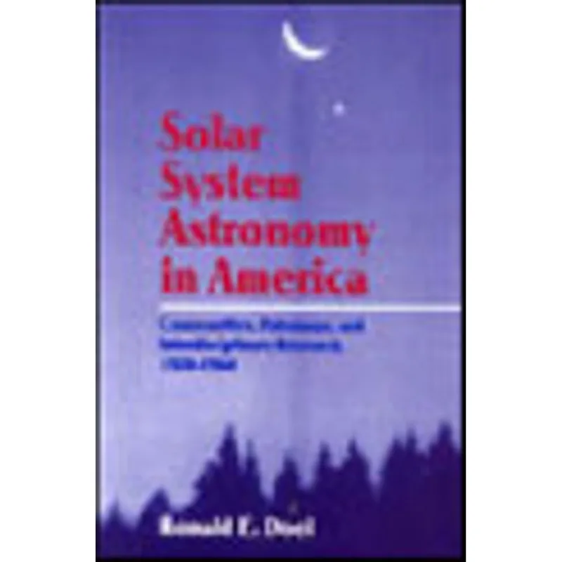 SOLAR SYSTEM ASTRONOMY IN AMERICA - COMMUNITIES, PATRONAGE, AND INTERDISCIPLINARY SCIENCE 1920-1960