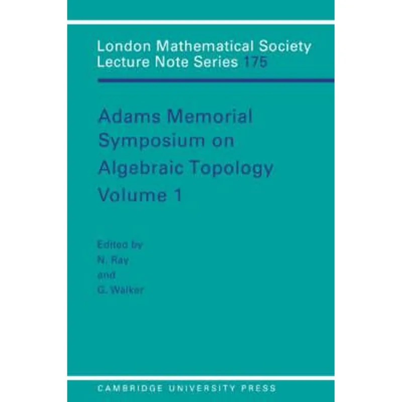 ADAMS MEMORIAL SYMPOSIUM ON ALGEBRAIC TOPOLOGY VOL.1