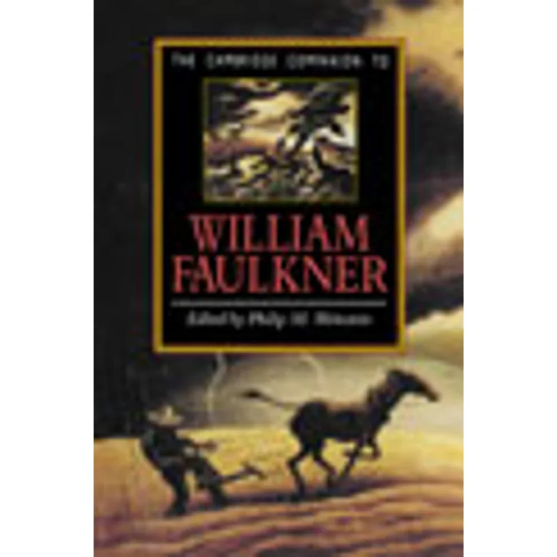 CAMBRIDGE COMPANION TO WILLIAM FAULKNER, THE