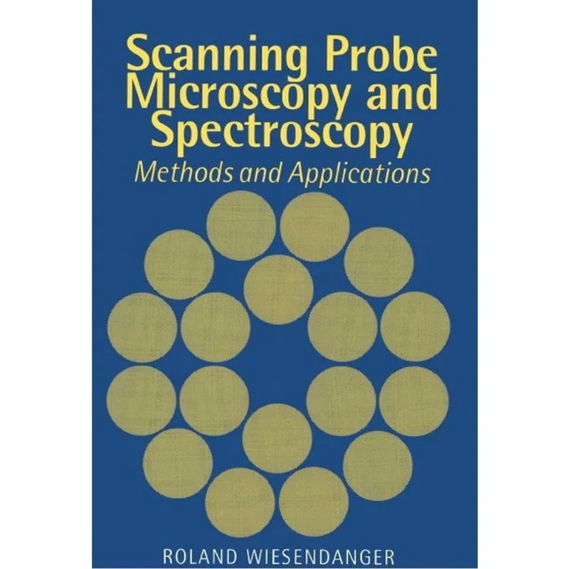 SCANNING PROBE MICROSCOPY AND SPECTROSCOPY - METHODS AND APPLICATIONS