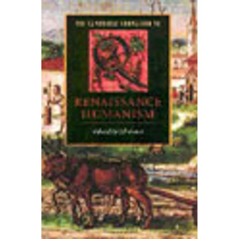 CAMBRIDGE COMPANION TO RENAISSANCE HUMANISM