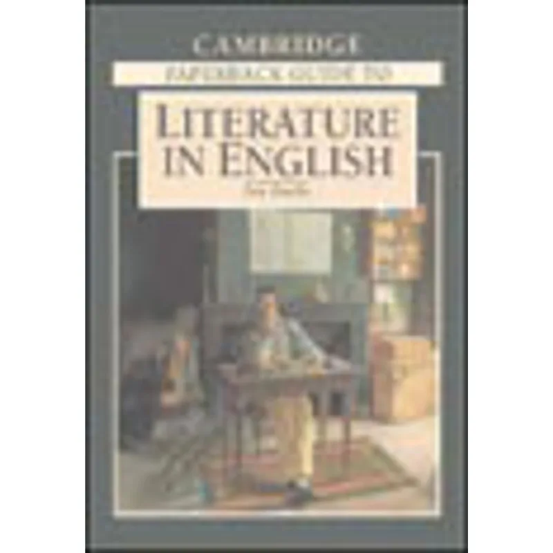 CAMBRIDGE PAPERBACK GUIDE TO LITERATURE IN ENGLISH