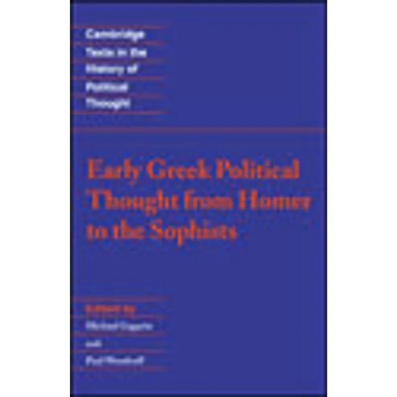 EARLY GREEK POLITICAL THOUGHT FROM HOMER TO THE SOPHISTS