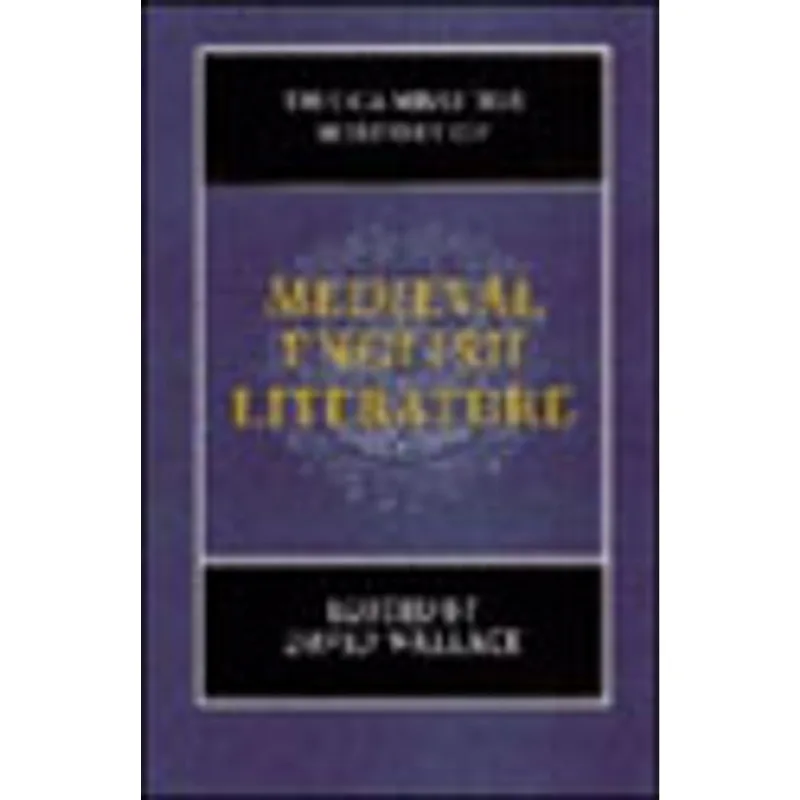 CAMBRIDGE HISTORY OF MEDIEVAL ENGLISH LITERATURE
