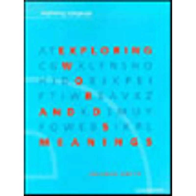 EXPLORING WORDS AND MEANINGS