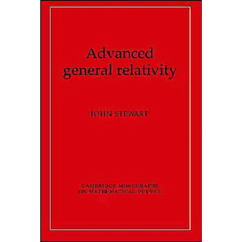 ADVANCED GENERAL RELATIVITY