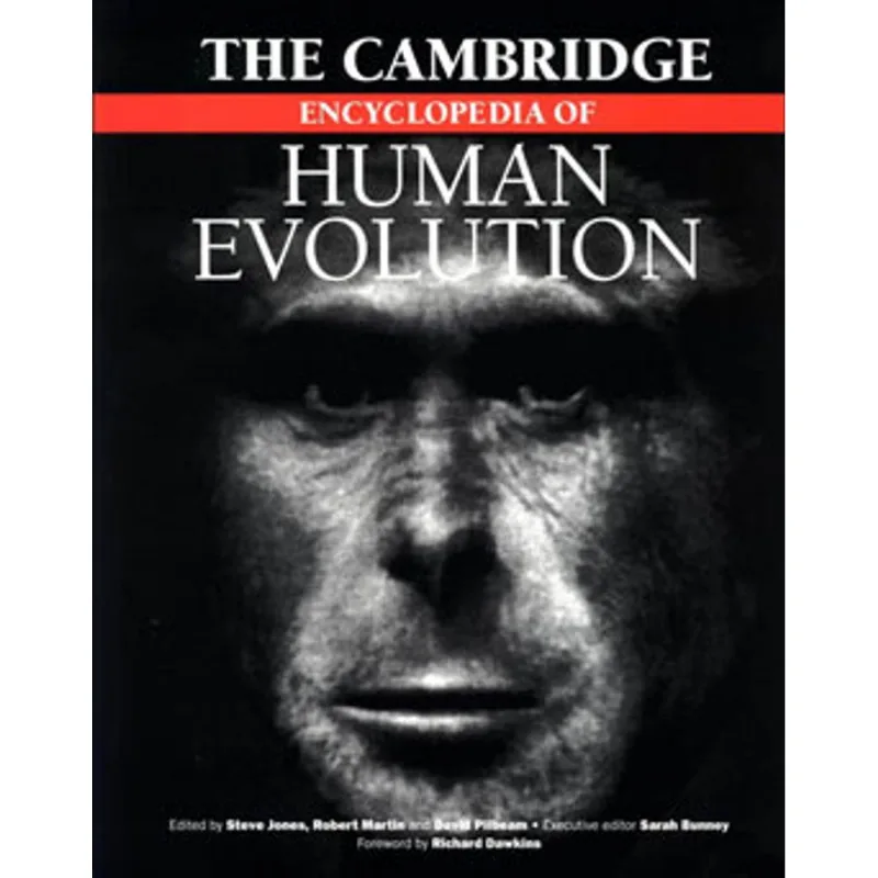 CAMBRIDGE ENCYCLOPEDIA HUMAN EVOLUTION, THE