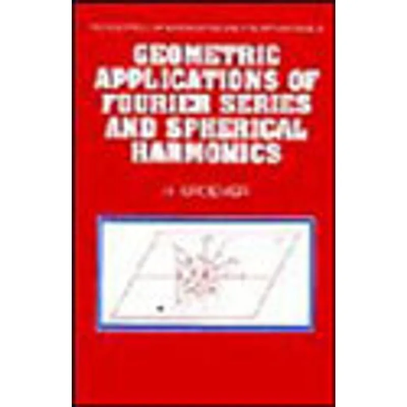 GEOMETRIC APPLICATIONS OF FOURIER SERIES AND SPHERICAL HARMONICS