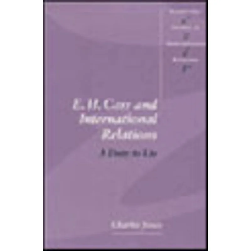 E. H. CARR AND INTERNATIONAL RELATIONS