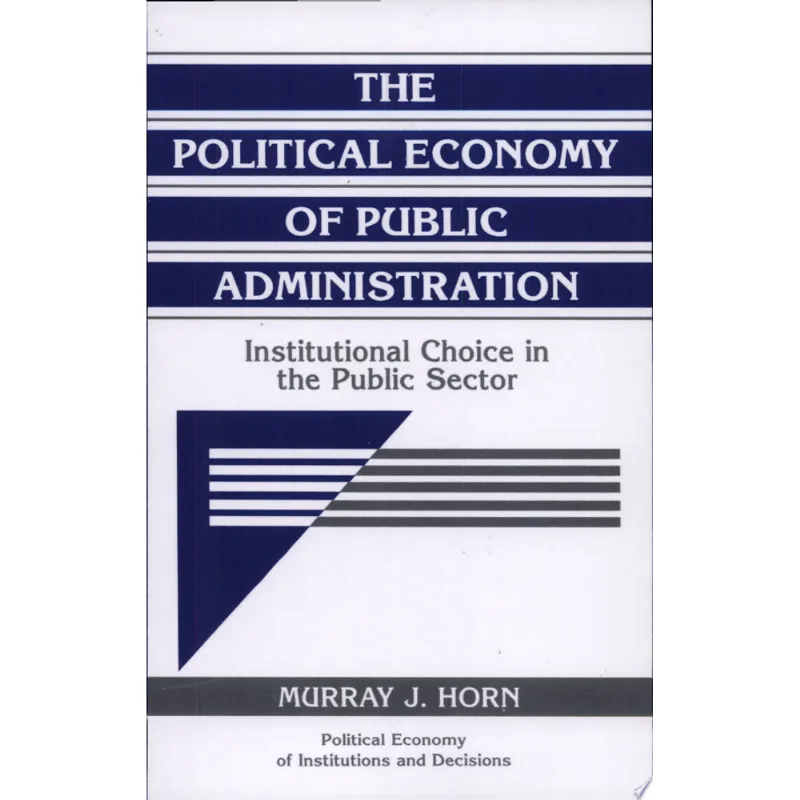POLITICAL ECONOMY OF PUBLIC ADMINISTRATION, THE