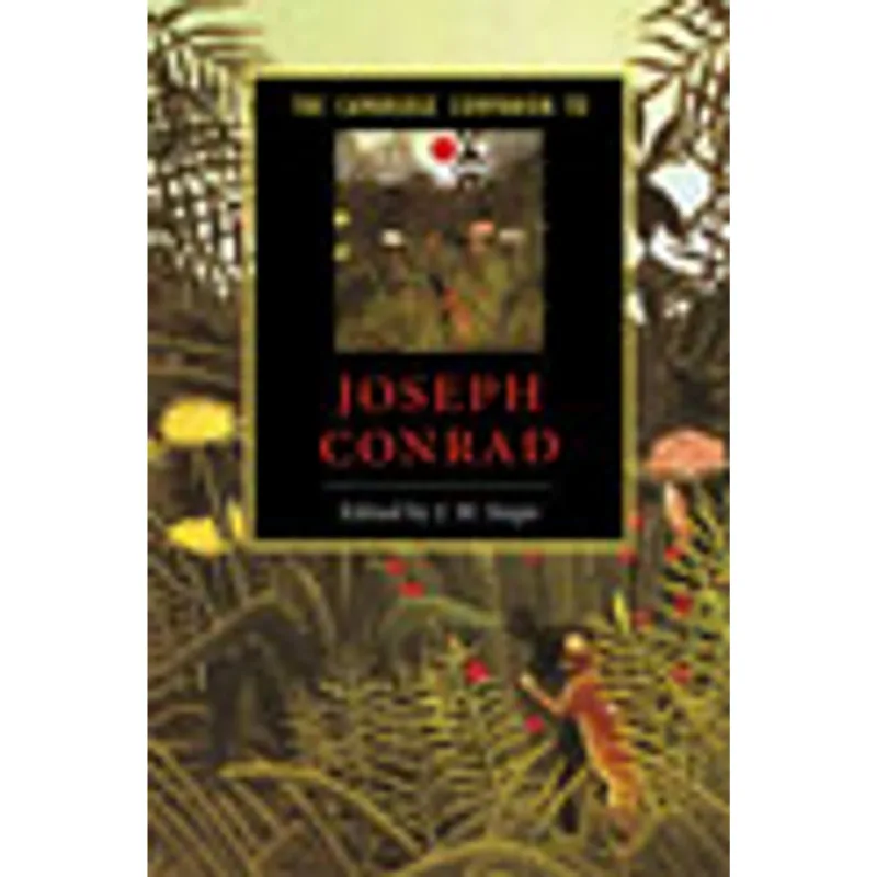 CAMBRIDGE COMPANION TO JOSEPH CONRAD, THE