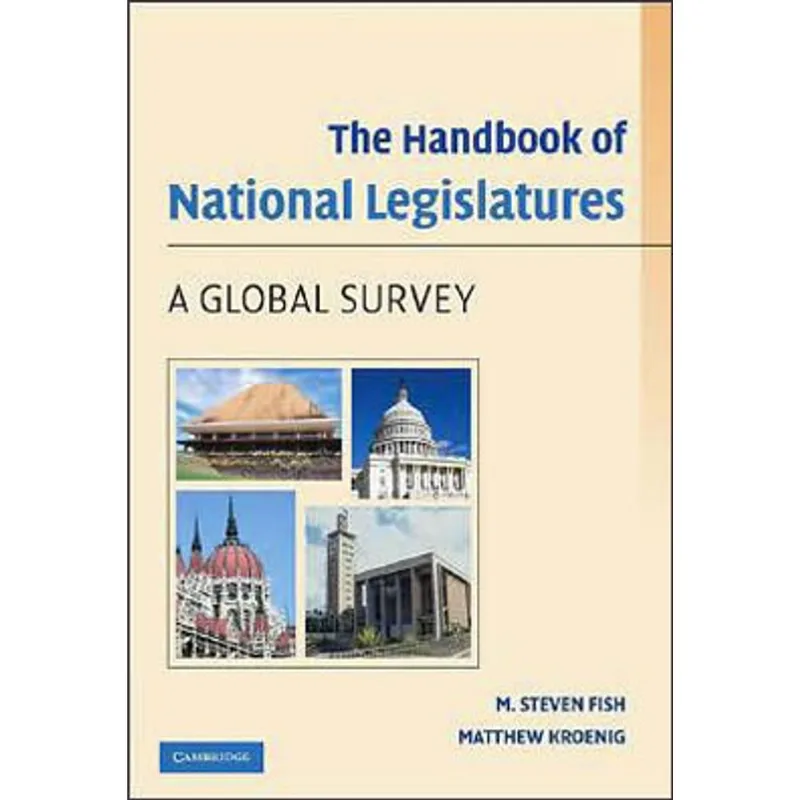 HANDBOOK OF NATIONAL LEGISLATURES, THE - A GLOBAL SURVEY
