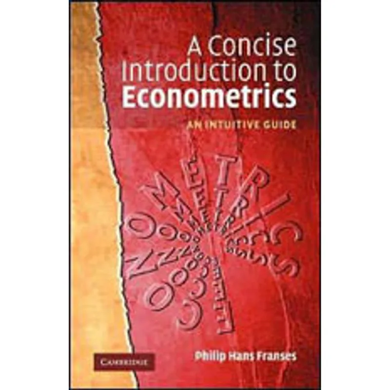 CONCISE INTRODUCTION TO ECONOMETRICS, A