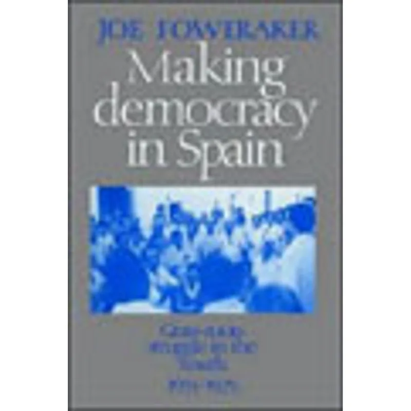 MAKING DEMOCRACY IN SPAIN