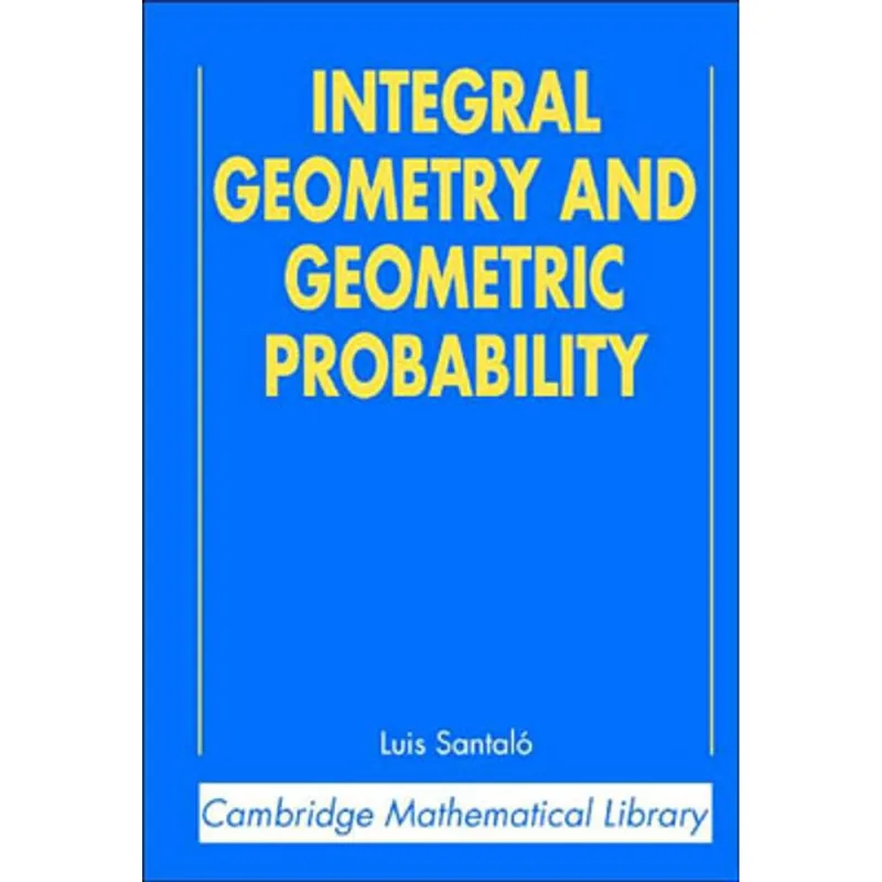 INTEGRAL GEOMETRY AND GEOMETRIC PROBABILITY