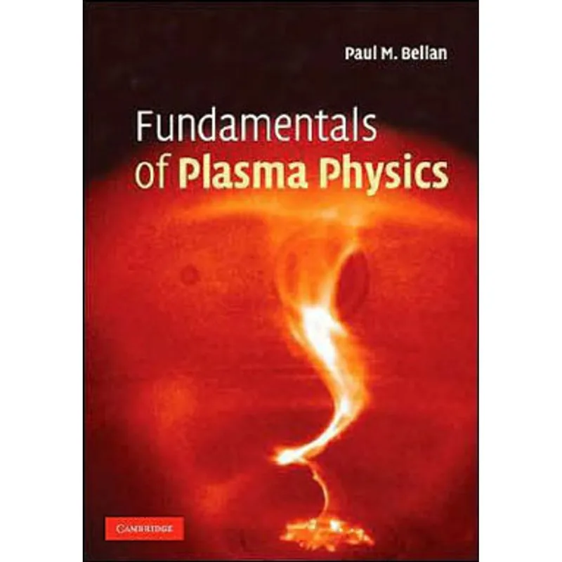 FUNDAMENTALS OF PLASMA PHYSICS