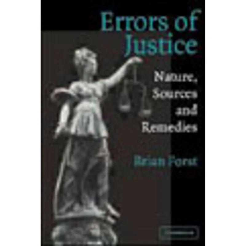 ERRORS OF JUSTICE - NATURE, SOURCES AND REMEDIES