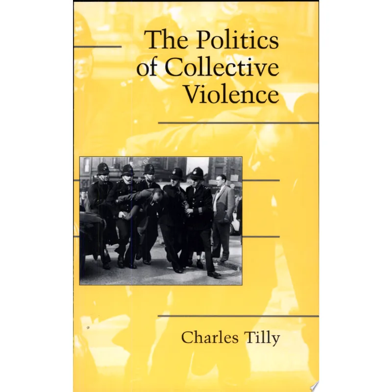 POLITICS OF COLLECTIVE VIOLENCE, THE