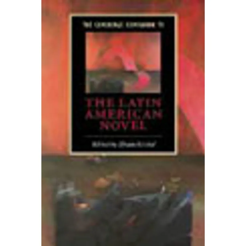 CAMBRIDGE COMPANION TO THE LATIN AMERICAN NOVEL, THE