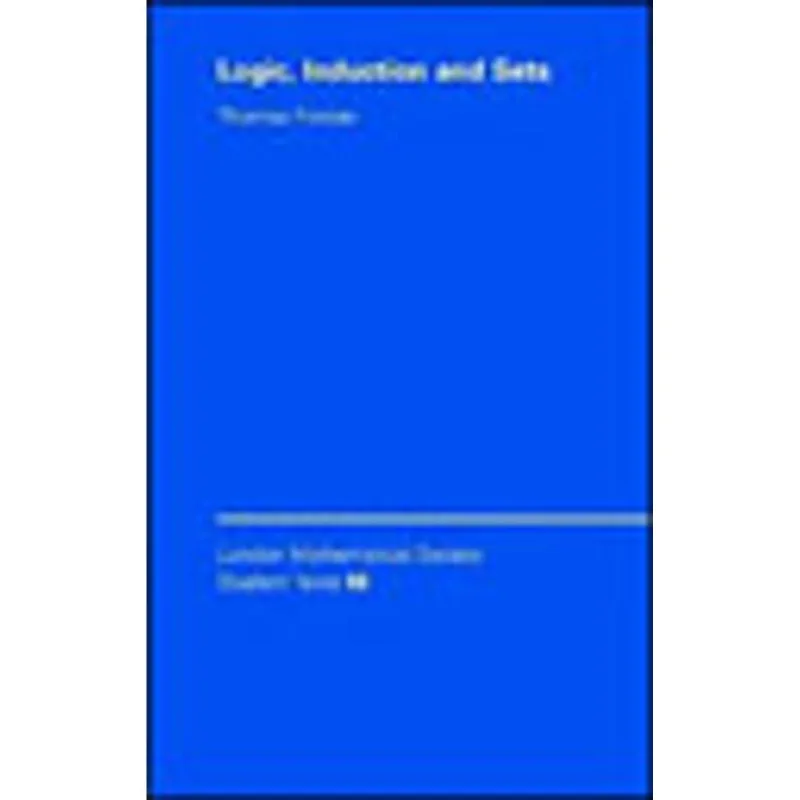 LOGIC, INDUCTION AND SETS
