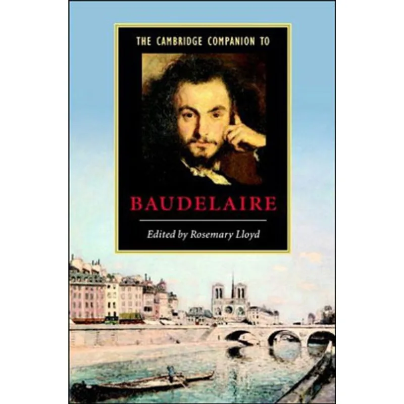 CAMBRIDGE COMPANION TO BAUDELAIRE, THE