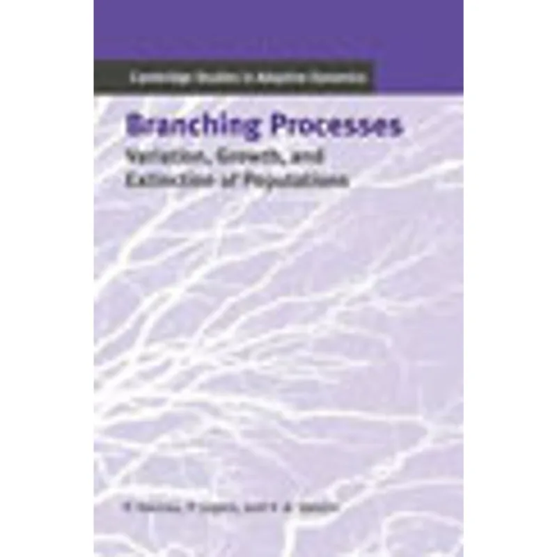 BRANCHING PROCESSES - VARIATION, GROWTH, AND EXTINCTION OF POPULATIONS