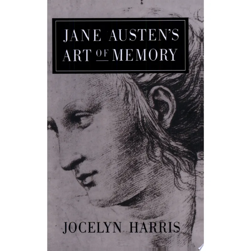 JANE AUSTEN'S ART OF MEMORY