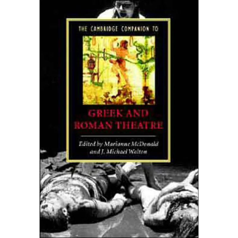 CAMBRIDGE COMPANION TO GREEK AND ROMAN THEATRE, THE
