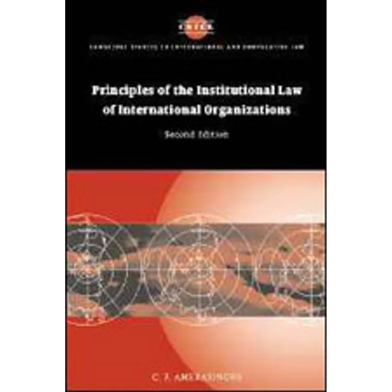 PRINCIPLES OF THE INSTITUIONAL LAW OF INTERNATIONAL ORGANIZATIONS