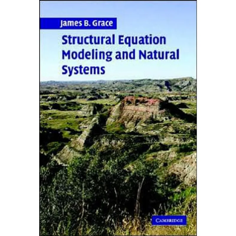STRUCTURAL EQUATION MODELING AND NATURAL SYSTEMS