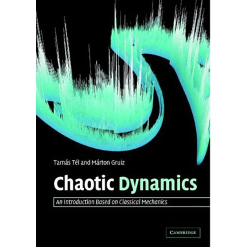 CHAOTIC DYNAMICS - AN INTRODUCTION BASED ON CLASSICAL MECHANICS