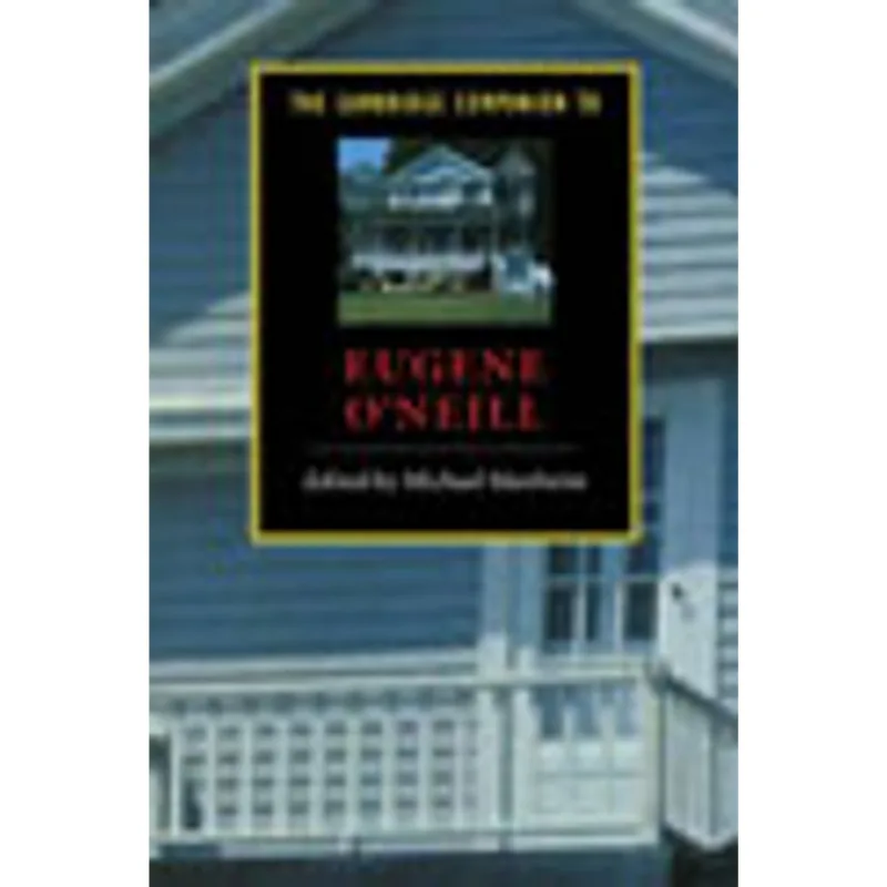 CAMBRIDGE COMPANION TO EUGENE O'NEILL, THE