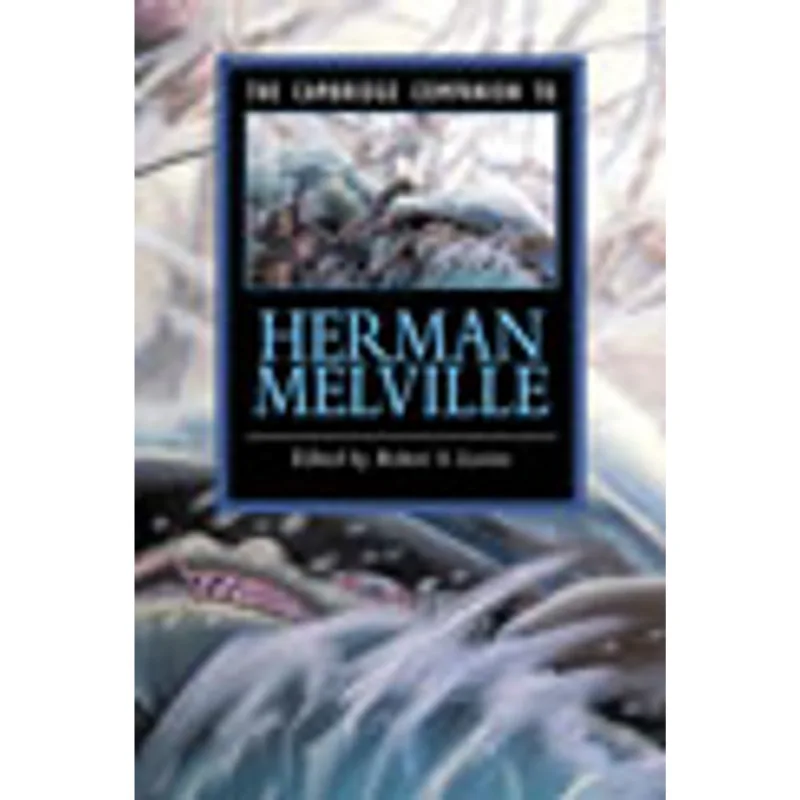 CAMBRIDGE COMPANION TO HERMAN MELVILLE, THE
