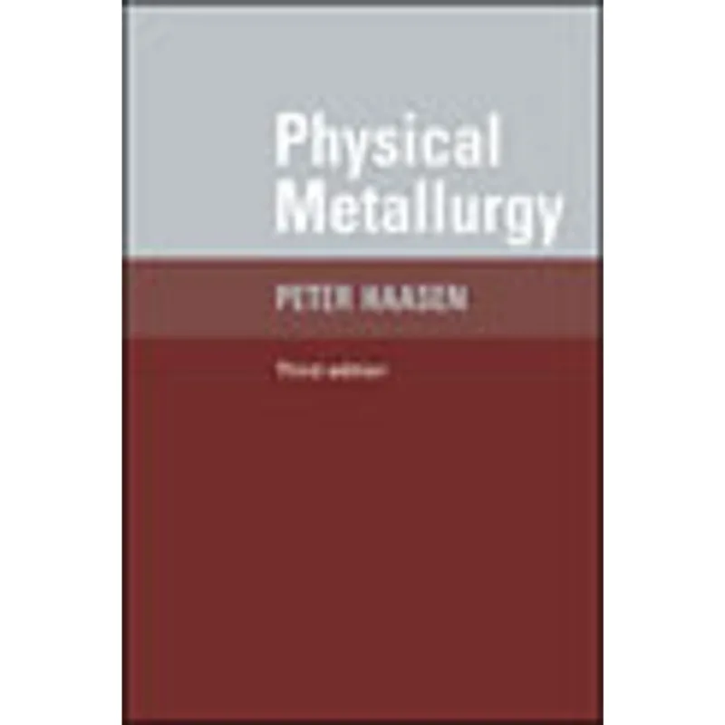 PHYSICAL METALLURGY - THIRD EDITION