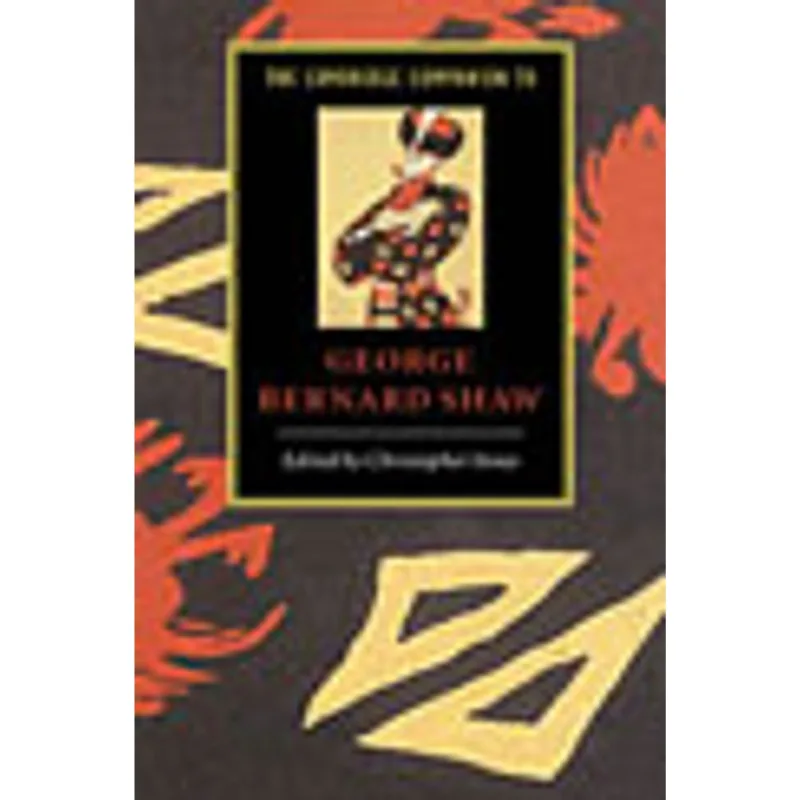 CAMBRIDGE COMPANION TO GEORGE BERNARD SHAW, THE
