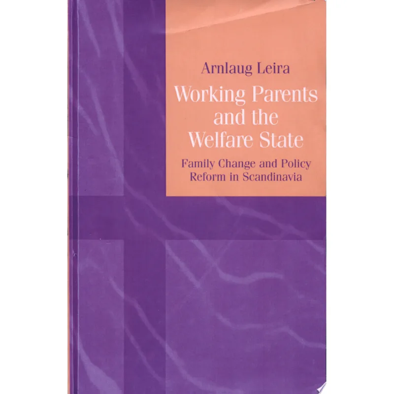 WORKING PARENTS AND THE WELFARE STATE