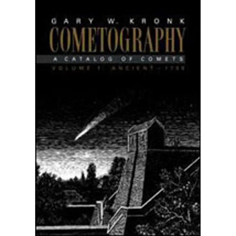 COMETOGRAPHY ANCIENT-1799 - VOL.1 - A CATALOG OF COMETS