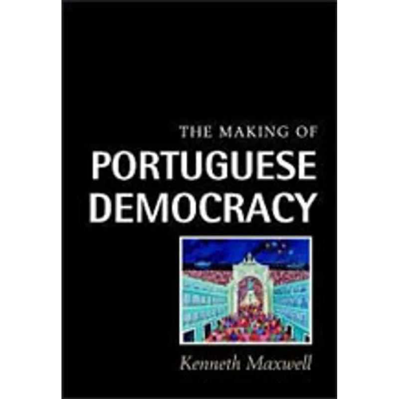 MAKING OF PORTUGUESE DEMOCRACY, THE