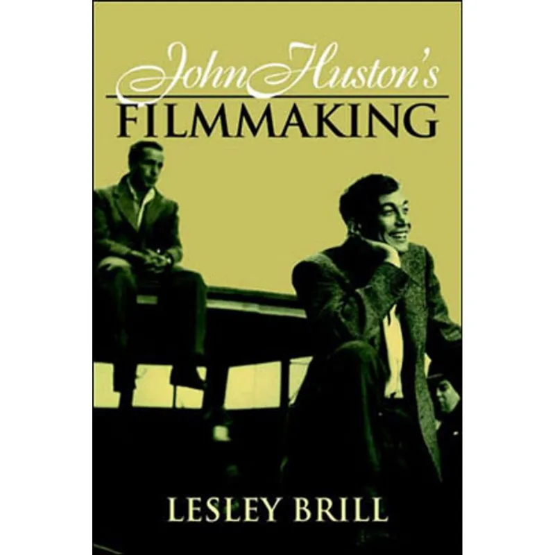 JOHN HUSTON'S FILMMAKING