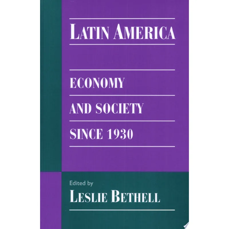 LATIN AMERICA: ECONOMY AND SOCIETY SINCE 1930