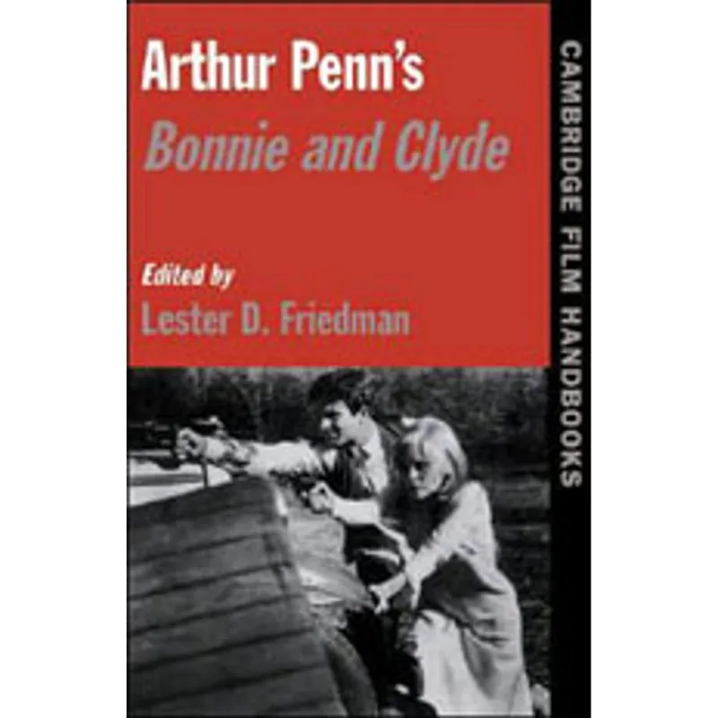 ARTHUR PENN'S BONNIE AND CLYDE