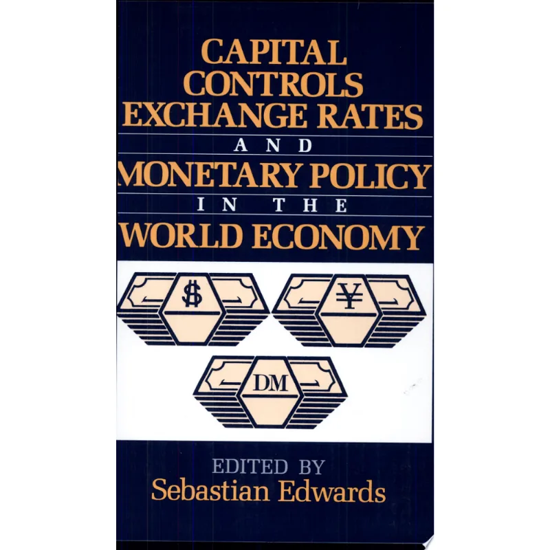 CAPITAL CONTROLS, EXCHANGE RATES, AND MONETARY POL