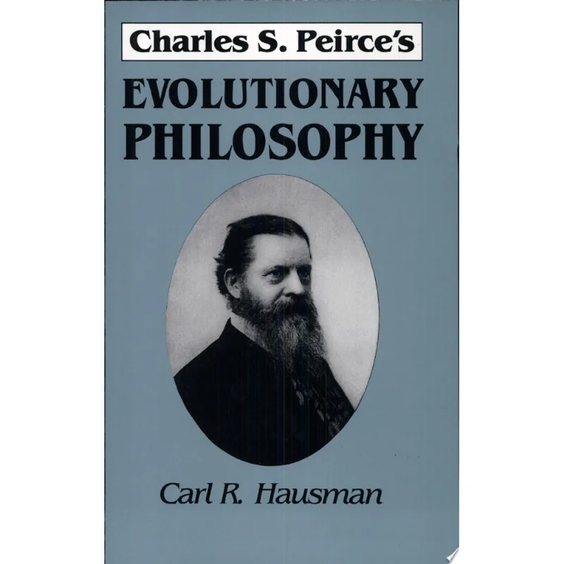 CHARLES S. PEIRCE'S EVOLUTIONARY PHILOSOPHY