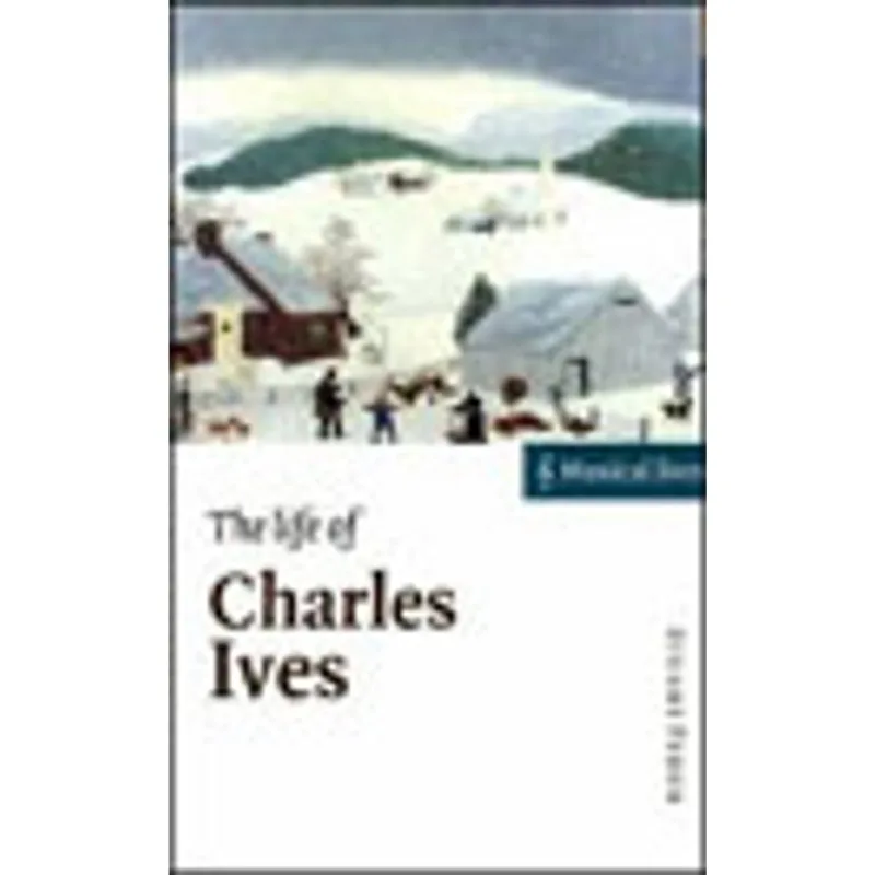 LIFE OF CHARLES IVES, THE