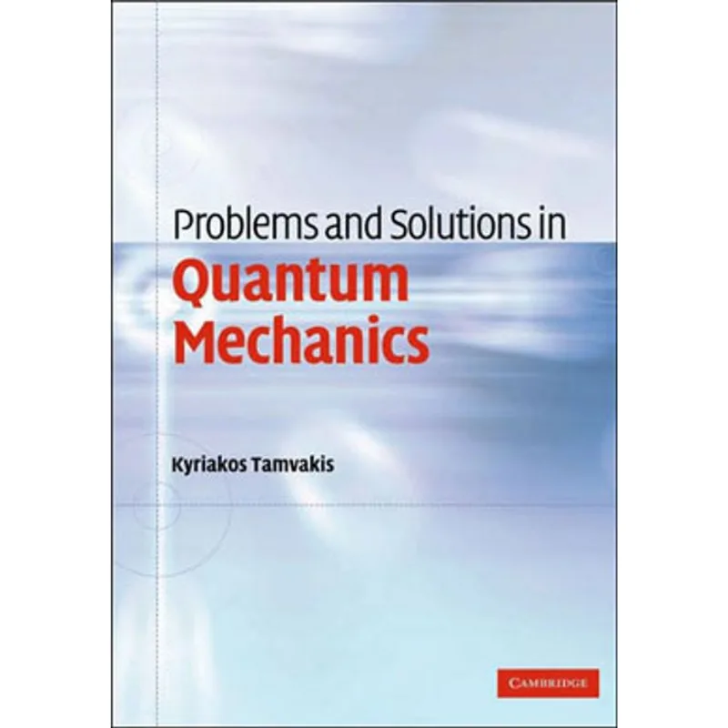 PROBLEMS AND SOLUTIONS IN QUANTUM MECHANICS