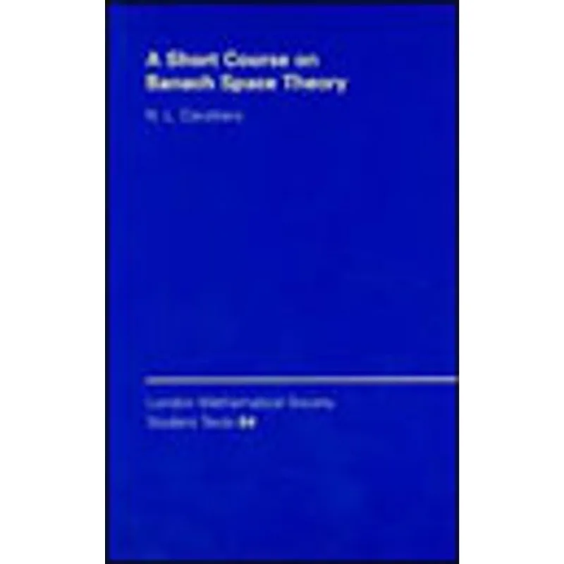 SHORT COURSE ON BANACH SPACE THEORY, A
