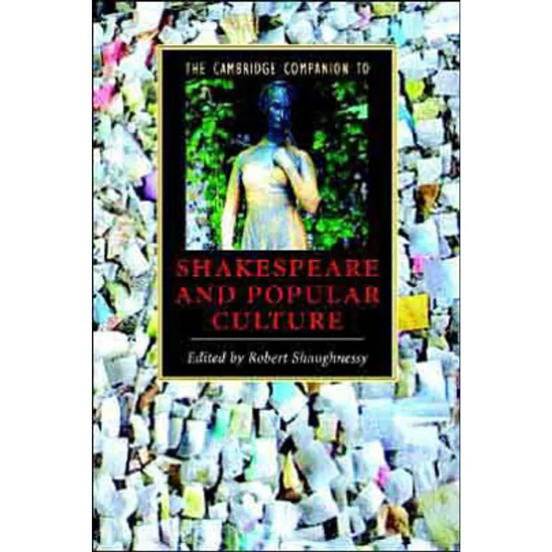 CAMBRIDGE COMPANION TO SHAKESPEARE AND POPULAR CULTURE, THE