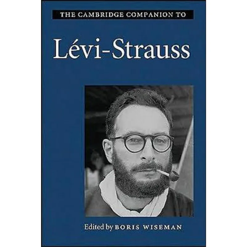 CAMBRIDGE COMPANION TO LEVI-STRAUSS, THE