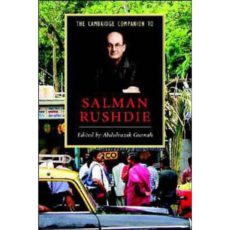 CAMBRIDGE COMPANION TO SALMAN RUSHDIE, THE