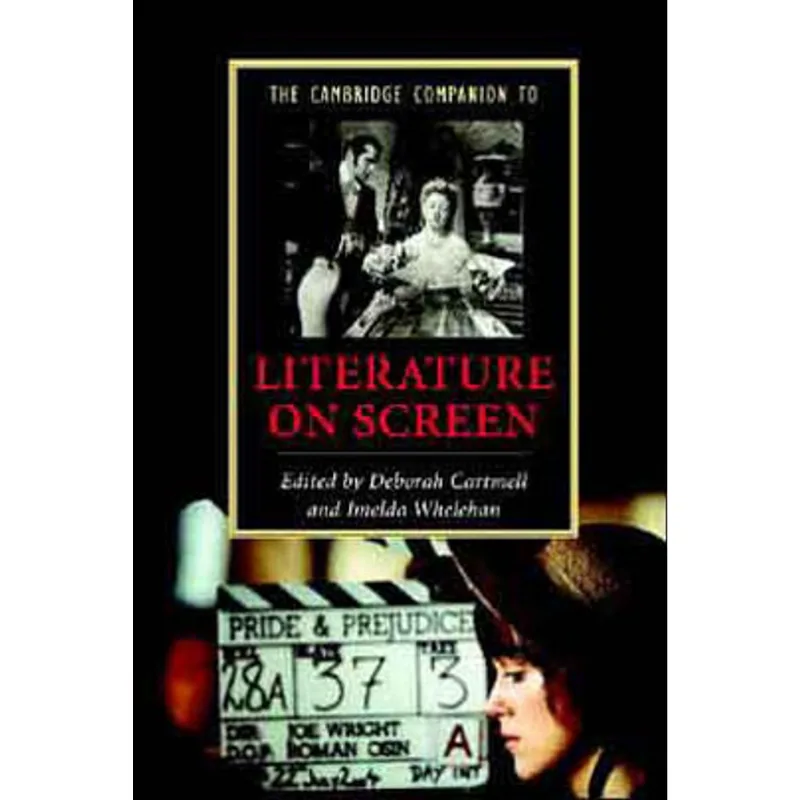 CAMBRIDGE COMPANION TO LITERATURE ON SCREEN, THE